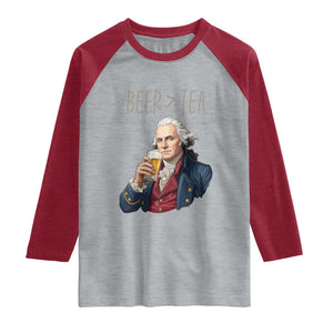 Beer Greater Than Tea Funny Founding Fathers Raglan Shirt American History Drinking Boston Tea Party Sarcasm
