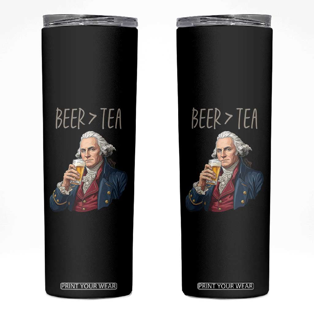 Beer Greater Than Tea Funny Founding Fathers Skinny Tumbler American History Drinking Boston Tea Party Sarcasm