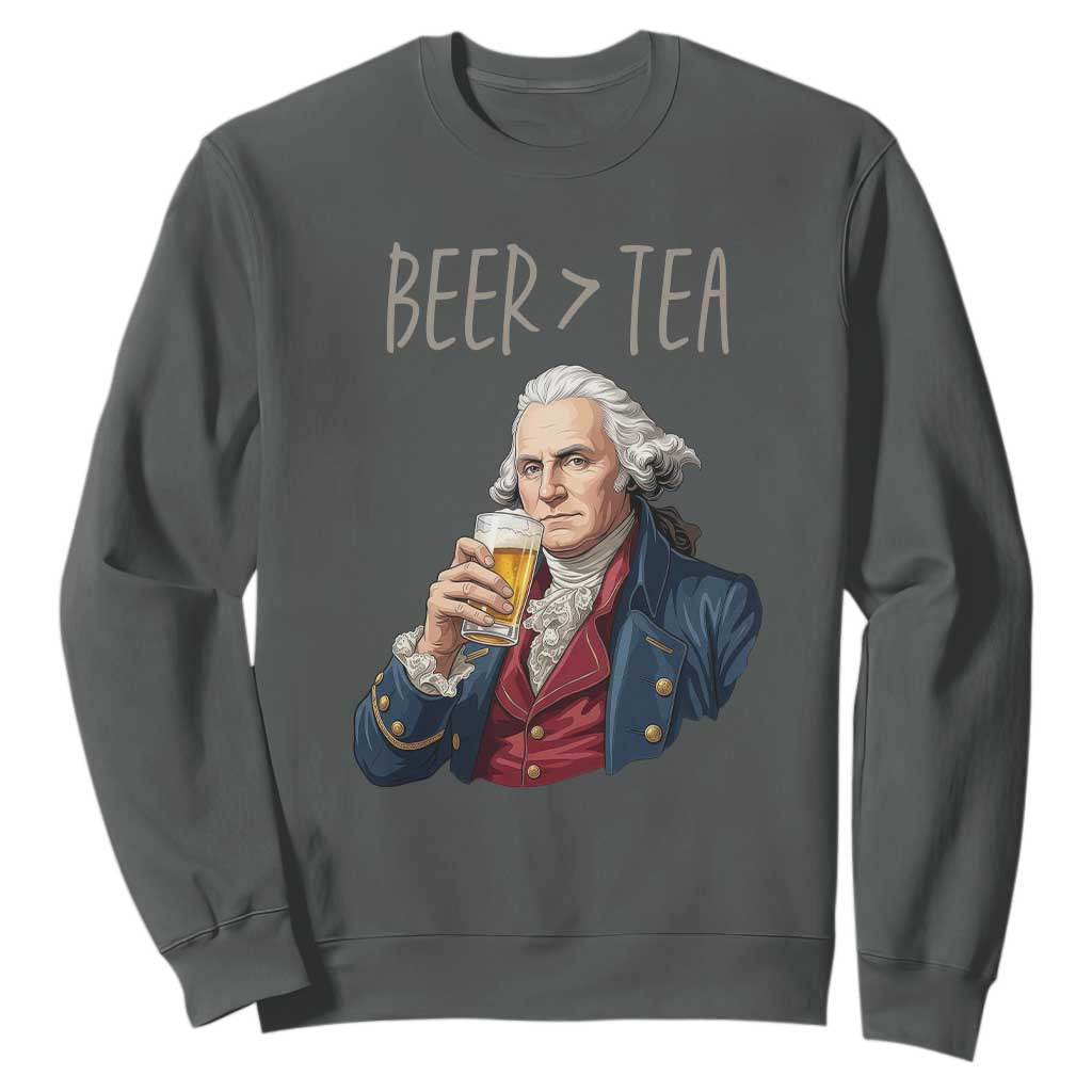 Beer Greater Than Tea Funny Founding Fathers Sweatshirt American History Drinking Boston Tea Party Sarcasm