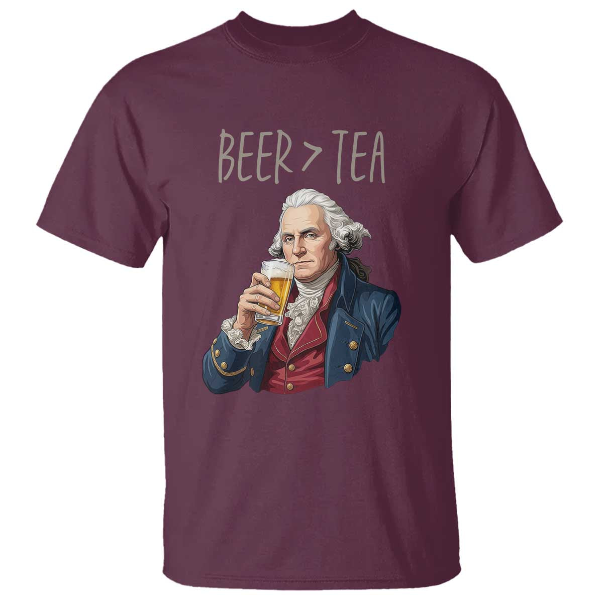 Beer Greater Than Tea Funny Founding Fathers T Shirt American History Drinking Boston Tea Party Sarcasm