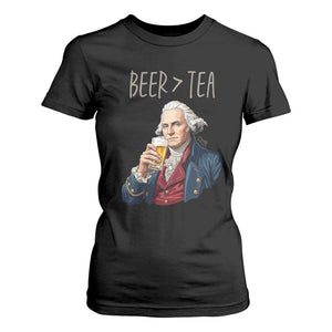 Beer Greater Than Tea Funny Founding Fathers T Shirt For Women American History Drinking Boston Tea Party Sarcasm