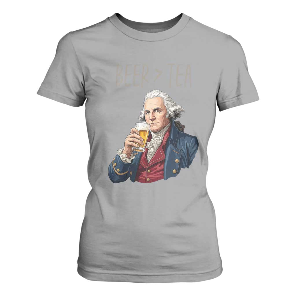Beer Greater Than Tea Funny Founding Fathers T Shirt For Women American History Drinking Boston Tea Party Sarcasm