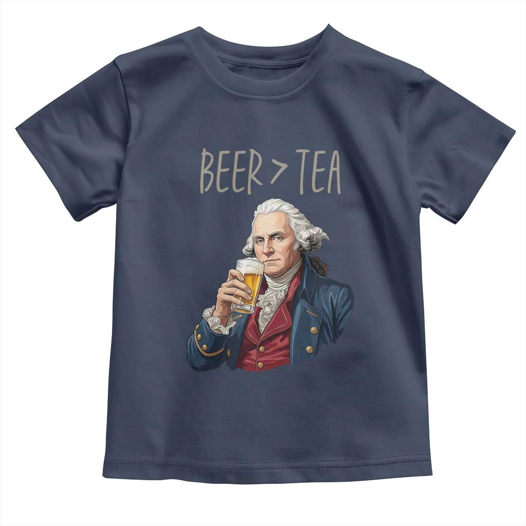 Beer Greater Than Tea Funny Founding Fathers Toddler T Shirt American History Drinking Boston Tea Party Sarcasm