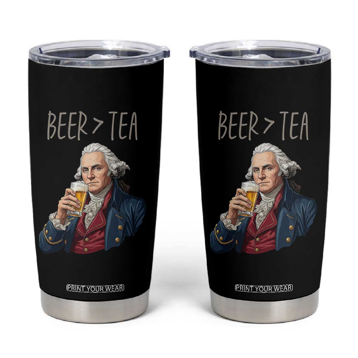 Beer Greater Than Tea Funny Founding Fathers Tumbler Cup American History Drinking Boston Tea Party Sarcasm