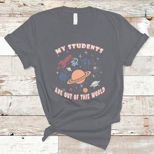 My Students Are Out Of This World Space Astronaut Teacher T Shirt TS02 Charcoal Printyourwear