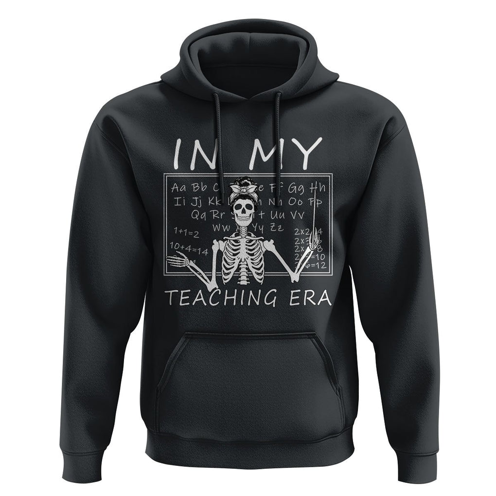 Funny Skeleton Teacher Hoodie In My Teaching Era Back To School TS02 Black Print Your Wear