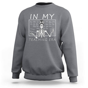 Funny Skeleton Teacher Sweatshirt In My Teaching Era Back To School TS02 Charcoal Print Your Wear