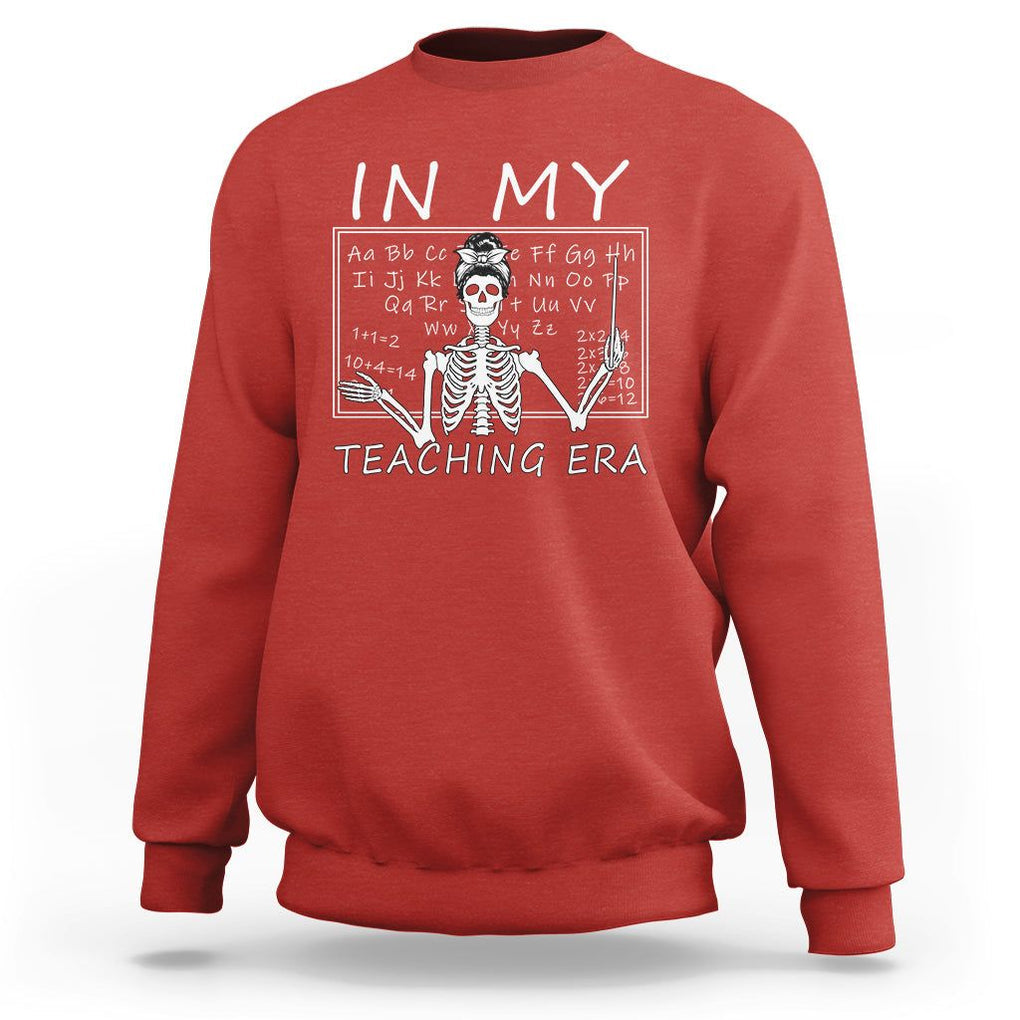 Funny Skeleton Teacher Sweatshirt In My Teaching Era Back To School TS02 Red Print Your Wear