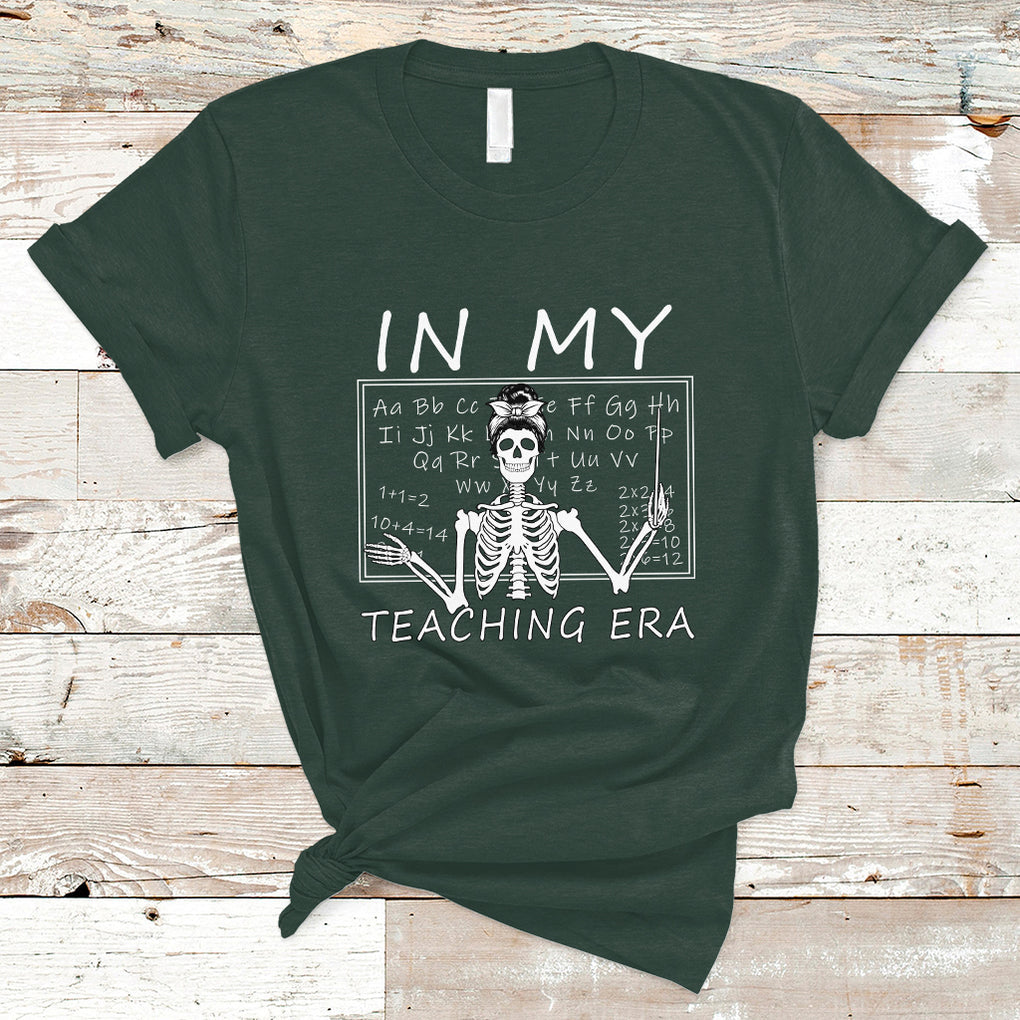 Funny Skeleton Teacher T Shirt In My Teaching Era Back To School TS02 Dark Forest Green Printyourwear