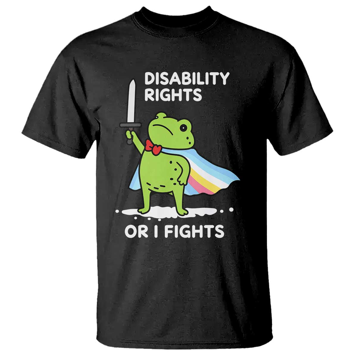 Funny Frog Disability Pride Flag Warrior T Shirt Disability Rights Or I Fights TS02 Black Print Your Wear
