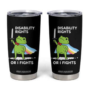 Funny Frog Disability Pride Flag Warrior Tumbler Cup Disability Rights Or I Fights