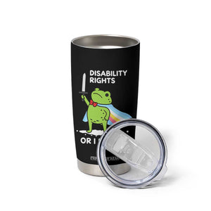 Funny Frog Disability Pride Flag Warrior Tumbler Cup Disability Rights Or I Fights