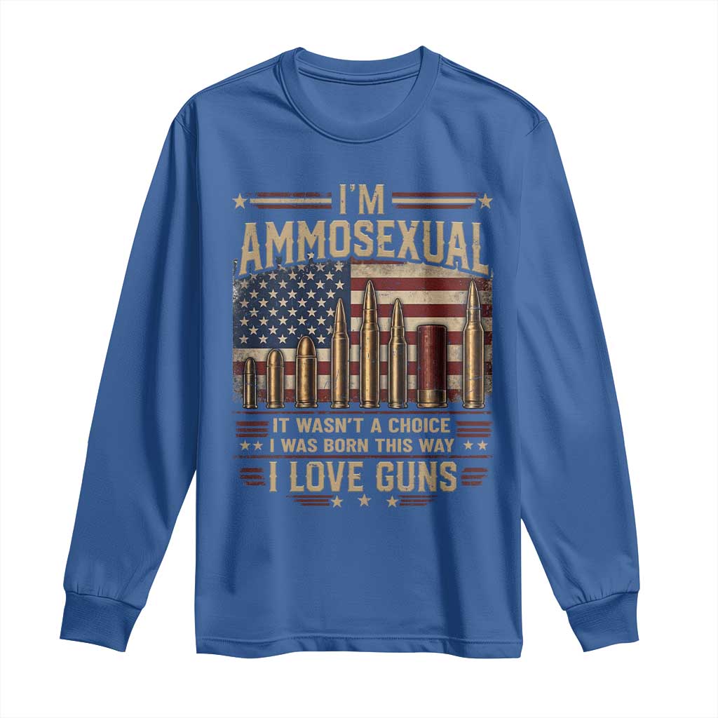 Funny Patriotic Second Amendment Humor American Flag Long Sleeve Shirt Im Ammosexual I Love Guns Owners Veterans