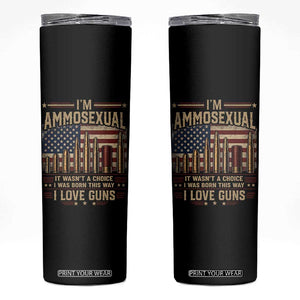 Funny Patriotic Second Amendment Humor American Flag Skinny Tumbler Im Ammosexual I Love Guns Owners Veterans