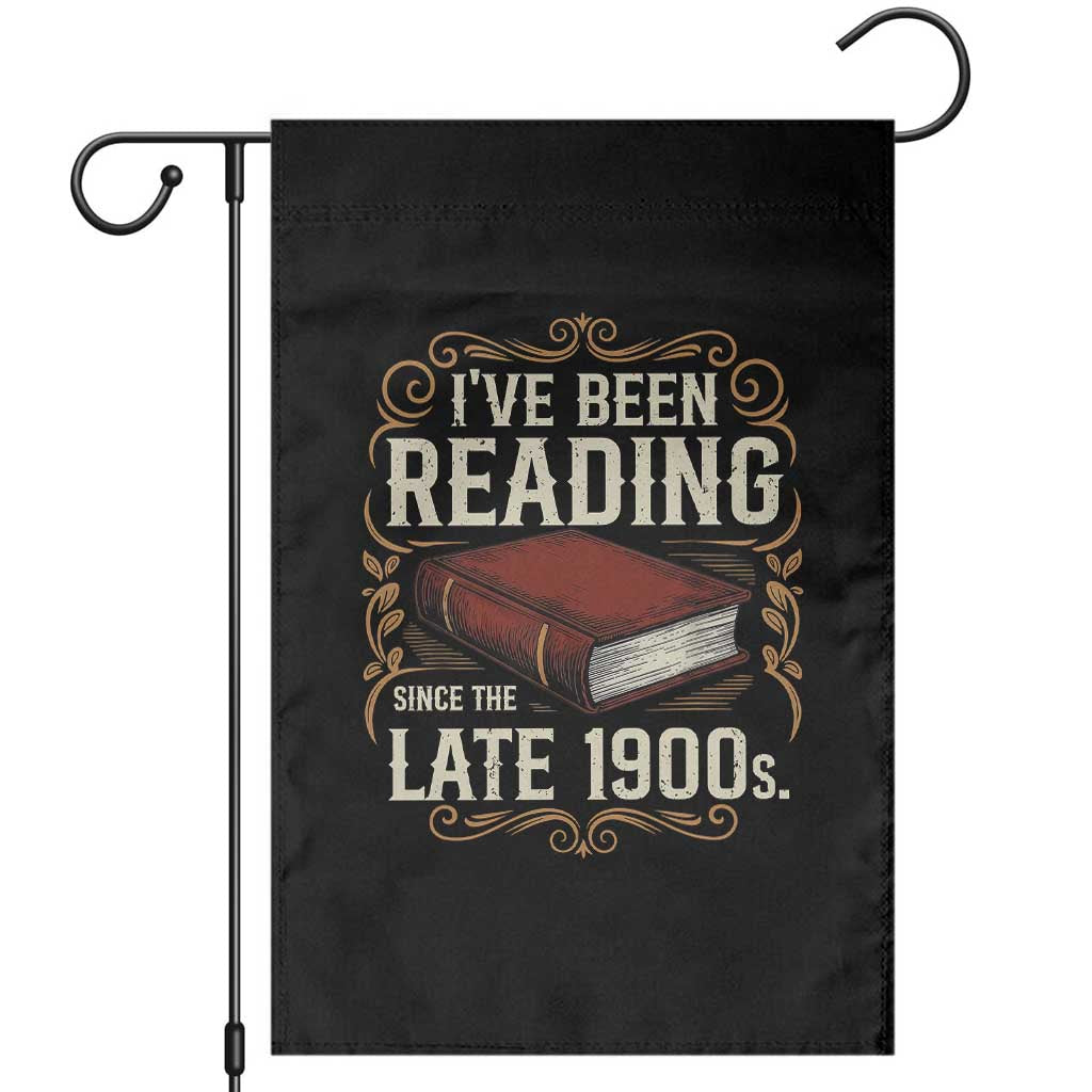 Funny Vintage 80s 90s Book Lover Garden Flag I've Been Reading Since The Late 1900s Bookworm Humor TS02 Black Print Your Wear