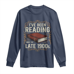 Funny Vintage 80s 90s Book Lover Long Sleeve Shirt I've Been Reading Since The Late 1900s Bookworm Humor