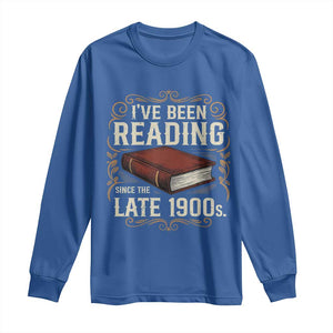 Funny Vintage 80s 90s Book Lover Long Sleeve Shirt I've Been Reading Since The Late 1900s Bookworm Humor