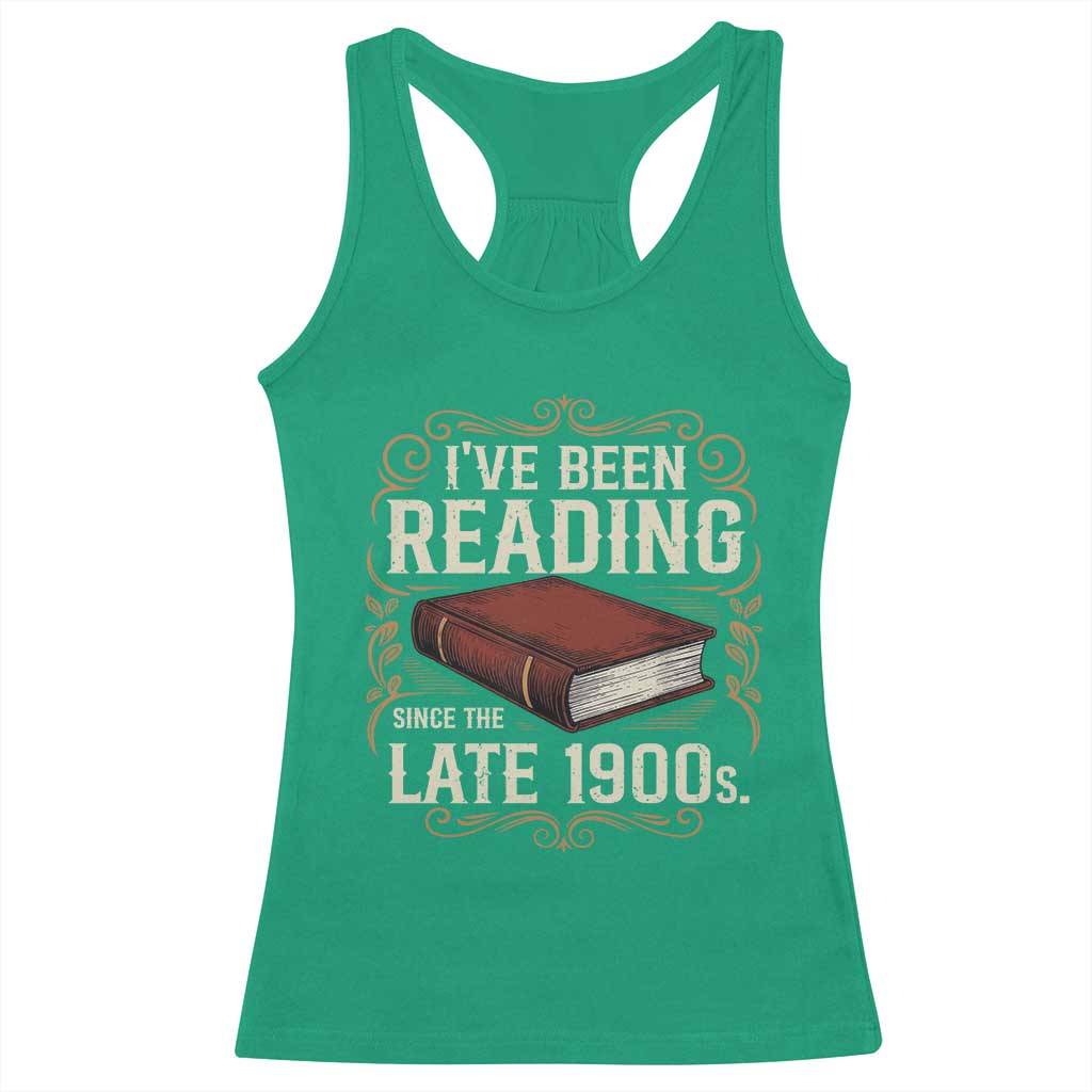 Funny Vintage 80s 90s Book Lover Racerback Tank Top I've Been Reading Since The Late 1900s Bookworm Humor