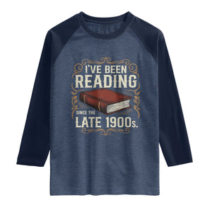 Funny Vintage 80s 90s Book Lover Raglan Shirt I've Been Reading Since The Late 1900s Bookworm Humor