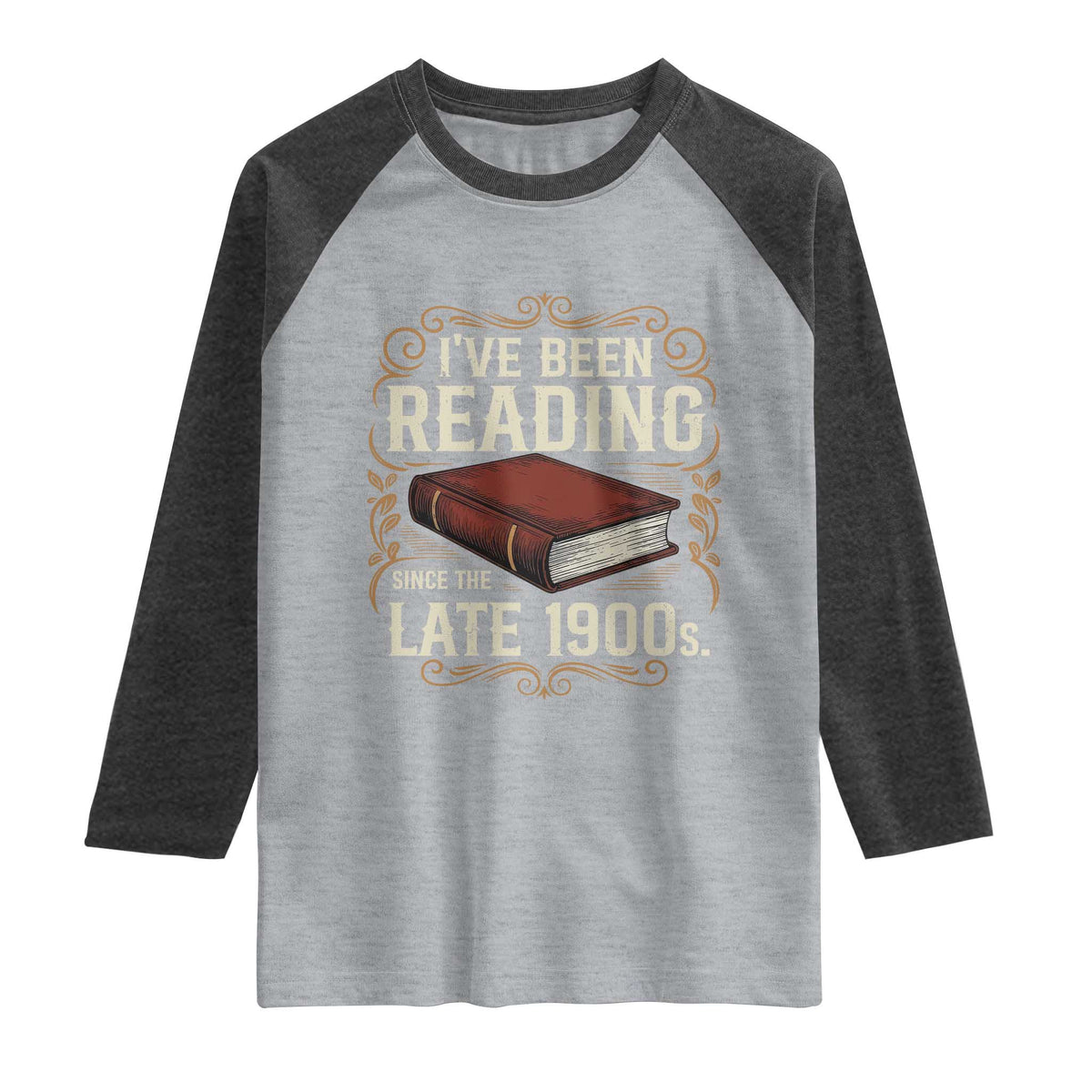 Funny Vintage 80s 90s Book Lover Raglan Shirt I've Been Reading Since The Late 1900s Bookworm Humor