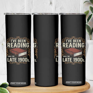 Funny Vintage 80s 90s Book Lover Skinny Tumbler I've Been Reading Since The Late 1900s Bookworm Humor