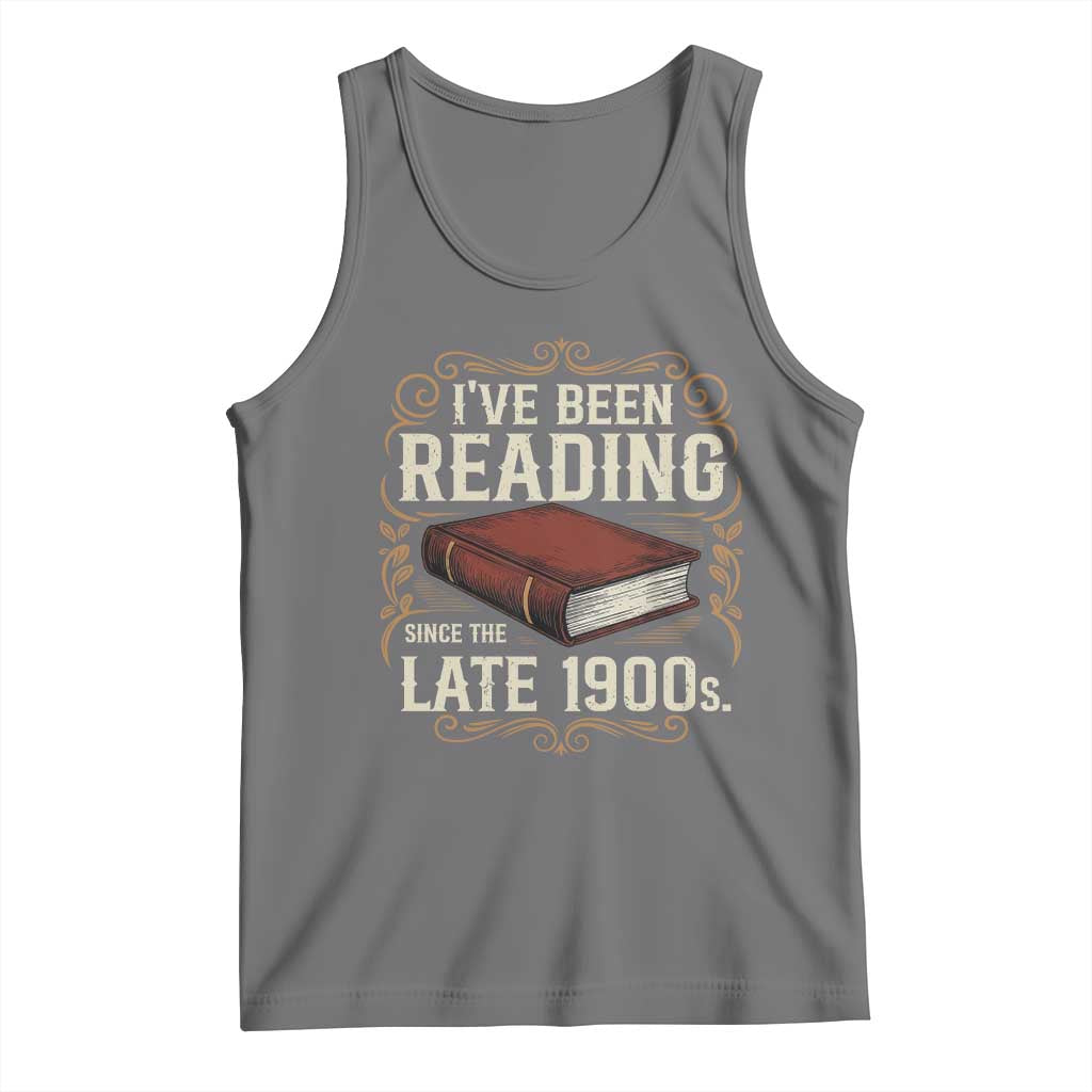Funny Vintage 80s 90s Book Lover Tank Top I've Been Reading Since The Late 1900s Bookworm Humor