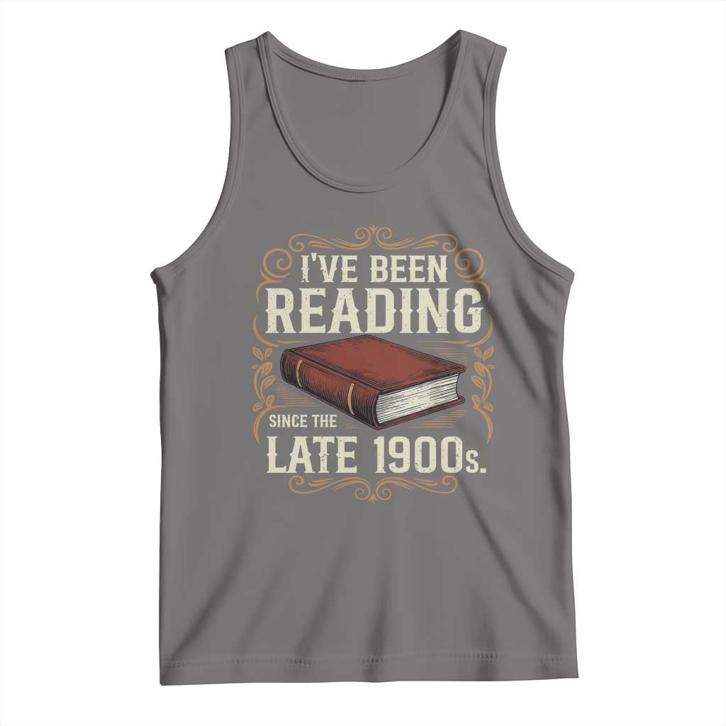 Funny Vintage 80s 90s Book Lover Tank Top I've Been Reading Since The Late 1900s Bookworm Humor