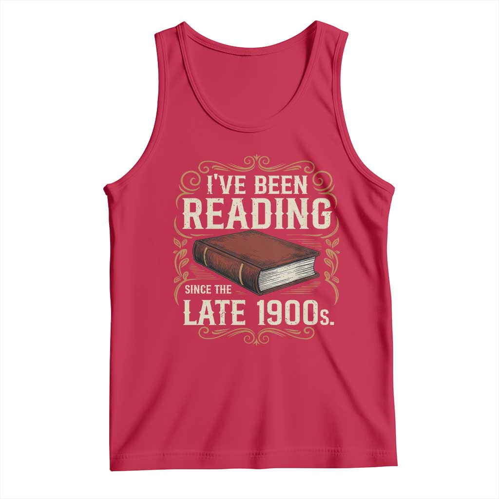 Funny Vintage 80s 90s Book Lover Tank Top I've Been Reading Since The Late 1900s Bookworm Humor