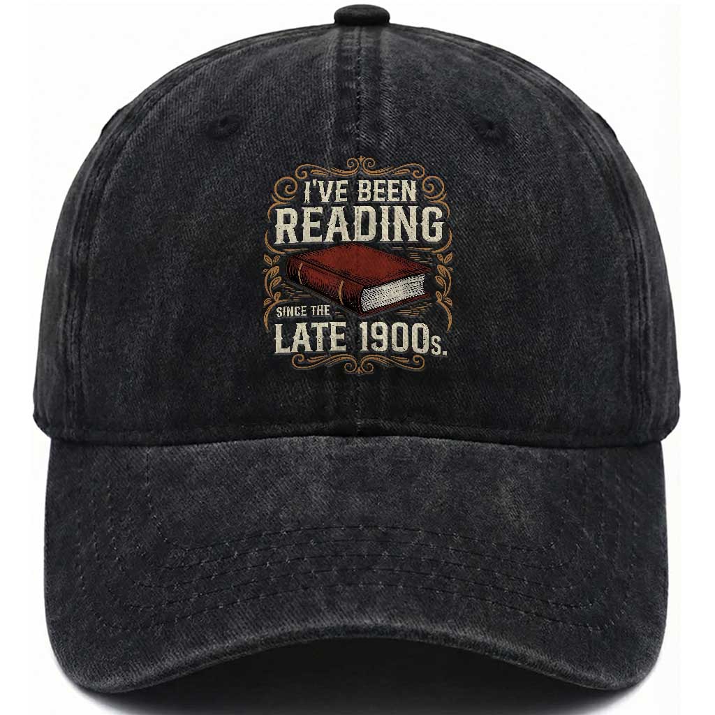 Funny Vintage 80s 90s Book Lover Washed Cotton Baseball Cap I've Been Reading Since The Late 1900s Bookworm Humor TS02 Print Your Wear