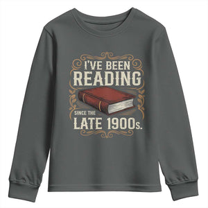 Funny Vintage 80s 90s Book Lover Youth Sweatshirt I've Been Reading Since The Late 1900s Bookworm Humor