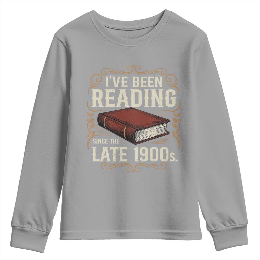 Funny Vintage 80s 90s Book Lover Youth Sweatshirt I've Been Reading Since The Late 1900s Bookworm Humor