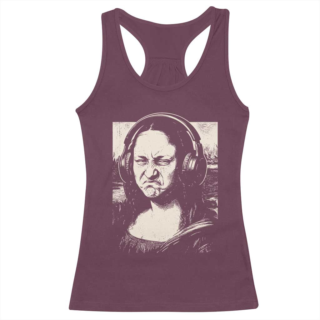 Funny Mona Lisa Wearing Headphones Bass Face Meme Racerback Tank Top Funny Classical Fine Art Parody Music Producer Graphic TS02 Maroon Print Your Wear