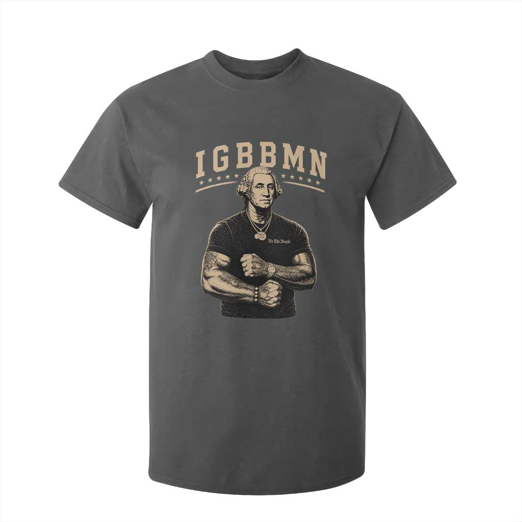 IGBBMN Buff George Washington Parody T Shirt For Kid It’s Gonna Be Bad Funny Ironic Patriotic Founding Father