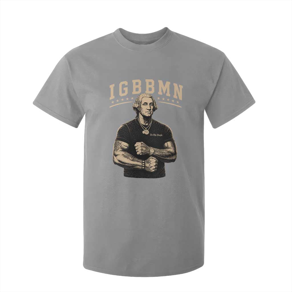 IGBBMN Buff George Washington Parody T Shirt For Kid It’s Gonna Be Bad Funny Ironic Patriotic Founding Father