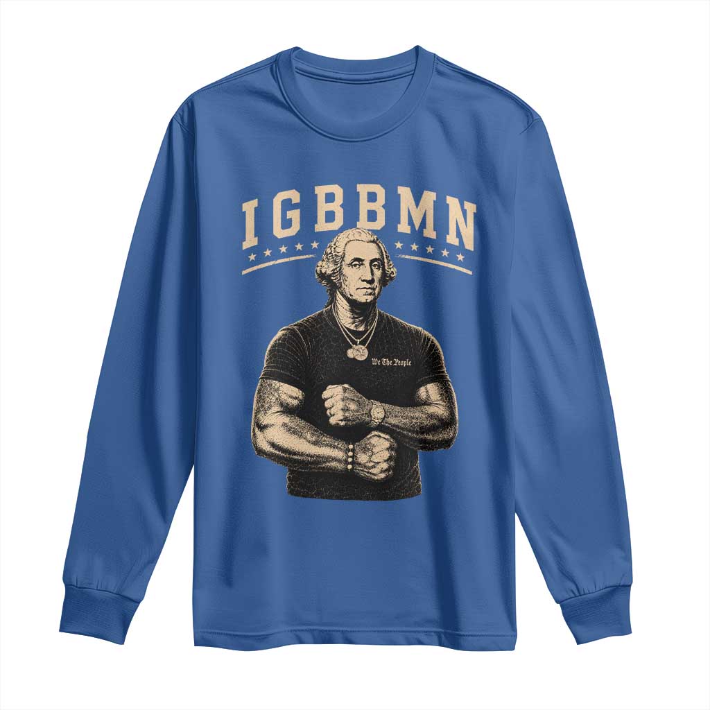 IGBBMN Buff George Washington Parody Long Sleeve Shirt It’s Gonna Be Bad Funny Ironic Patriotic Founding Father