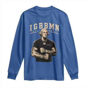 IGBBMN Buff George Washington Parody Long Sleeve Shirt It’s Gonna Be Bad Funny Ironic Patriotic Founding Father