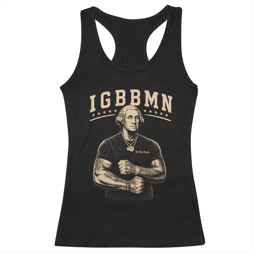 IGBBMN Buff George Washington Parody Racerback Tank Top It’s Gonna Be Bad Funny Ironic Patriotic Founding Father TS02 Black Print Your Wear
