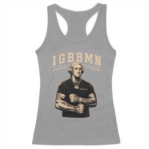IGBBMN Buff George Washington Parody Racerback Tank Top It’s Gonna Be Bad Funny Ironic Patriotic Founding Father
