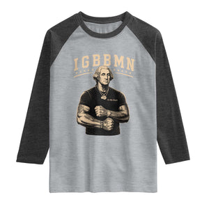 IGBBMN Buff George Washington Parody Raglan Shirt It’s Gonna Be Bad Funny Ironic Patriotic Founding Father