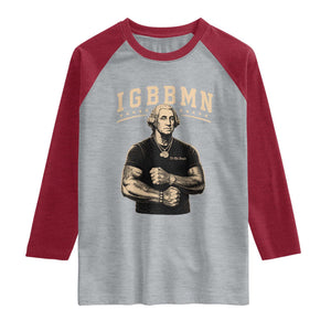 IGBBMN Buff George Washington Parody Raglan Shirt It’s Gonna Be Bad Funny Ironic Patriotic Founding Father