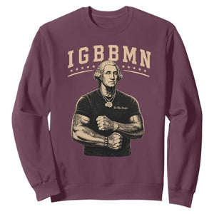 IGBBMN Buff George Washington Parody Sweatshirt It’s Gonna Be Bad Funny Ironic Patriotic Founding Father