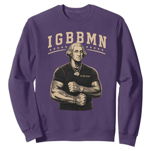 IGBBMN Buff George Washington Parody Sweatshirt It’s Gonna Be Bad Funny Ironic Patriotic Founding Father