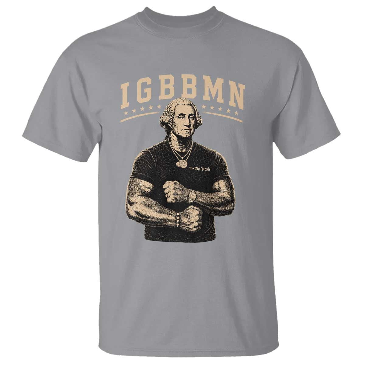IGBBMN Buff George Washington Parody T Shirt It’s Gonna Be Bad Funny Ironic Patriotic Founding Father