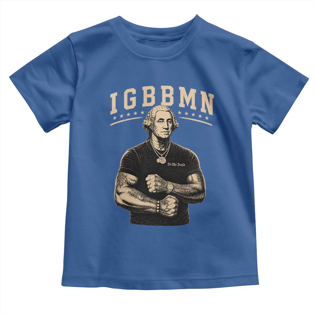 IGBBMN Buff George Washington Parody Toddler T Shirt It’s Gonna Be Bad Funny Ironic Patriotic Founding Father