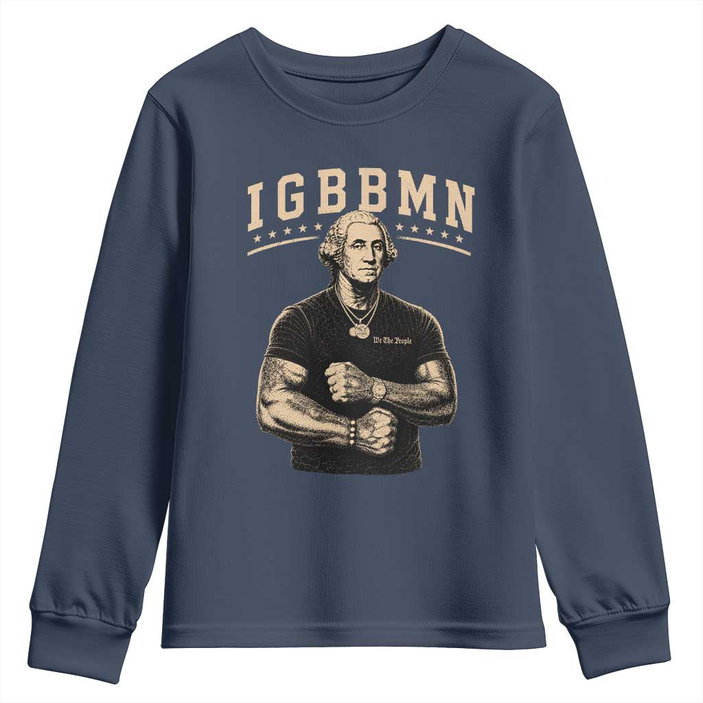 IGBBMN Buff George Washington Parody Youth Sweatshirt It’s Gonna Be Bad Funny Ironic Patriotic Founding Father