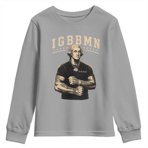 IGBBMN Buff George Washington Parody Youth Sweatshirt It’s Gonna Be Bad Funny Ironic Patriotic Founding Father