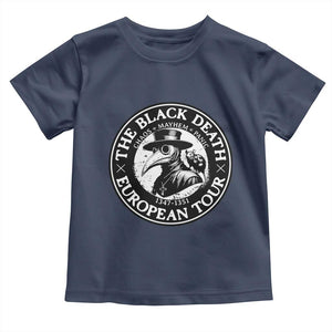 The Black Death European Tour 1347 Toddler T Shirt Funny Plague Doctor History Humor