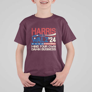 Harris Walz 2024 T Shirt For Kid Mind Your Own Damn Business Retro Vintage TS02 Maroon Print Your Wear