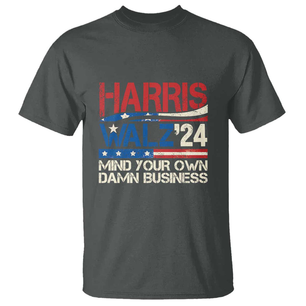Harris Walz 2024 T Shirt Mind Your Own Damn Business Retro Vintage TS02 Dark Heather Print Your Wear
