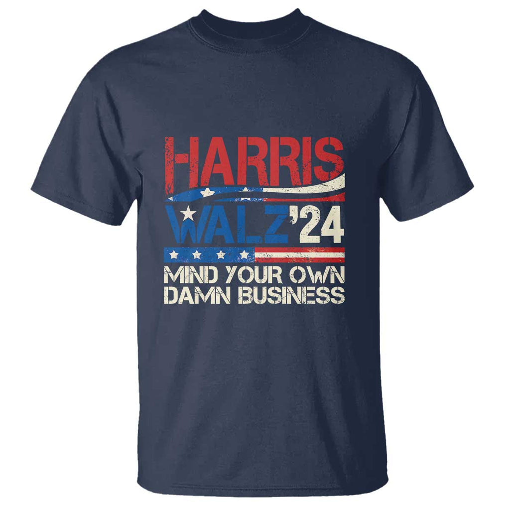 Harris Walz 2024 T Shirt Mind Your Own Damn Business Retro Vintage TS02 Navy Print Your Wear